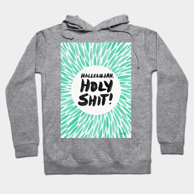 Hallelujah, Holy Shit! Mint Hoodie by CatCoq